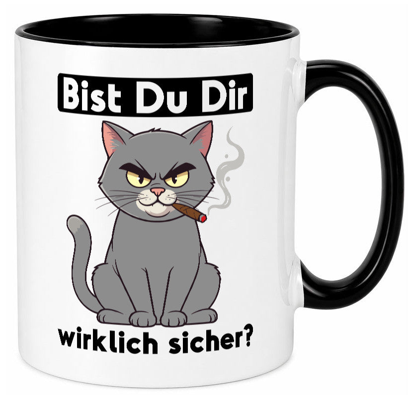 Bist du dir wirklich sicher? | Böse Katze Geschenk Tierliebhaber Humor lustiger Tasse