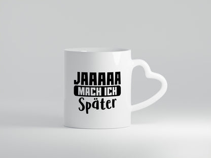 Mach ich später | Teenager lustiger Spruch Aufschieben Humor Geschenkidee Tasse