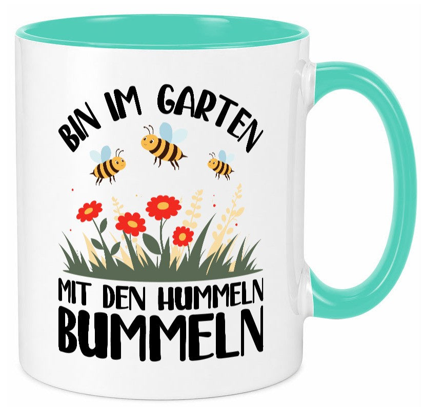 bin im Garten mit den Hummeln Bummeln | Humor Geschenkidee Tasse