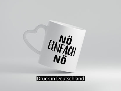 Nö einfach lustiger Spruch Geschenk Humor Geschenkidee Tasse