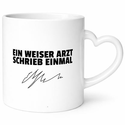 Ein weiser Arzt schrieb einmal | Unterschrift Ärztewitz lustiger Spruch