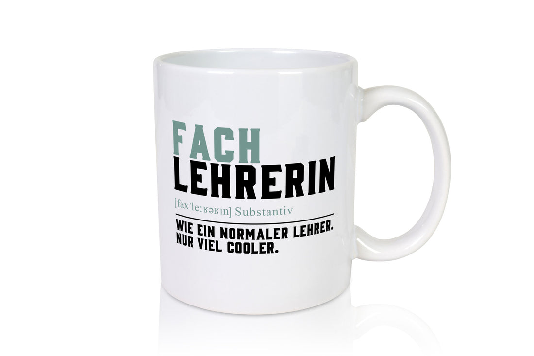 Fachlehrerin | Lehrerin Unterricht Lieblingslehrerin lustiger Spruch Geschenk Tasse
