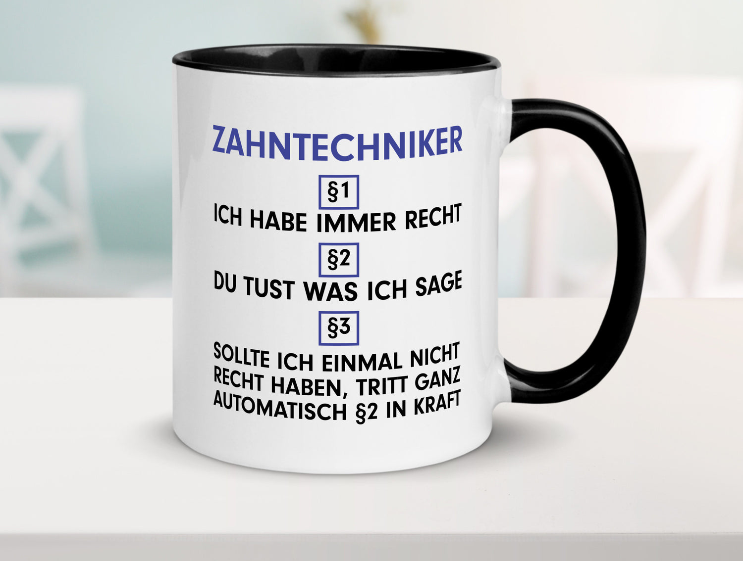 Ich habe immer Recht Zahntechniker | Zahnmedizin Geschenkidee Humor Tasse