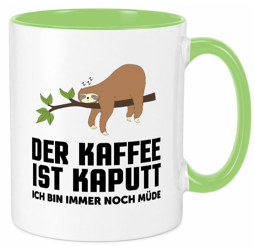 kaffee ist kaputt ich bin noch müde | Faultier schlafen Geschenkidee Tasse