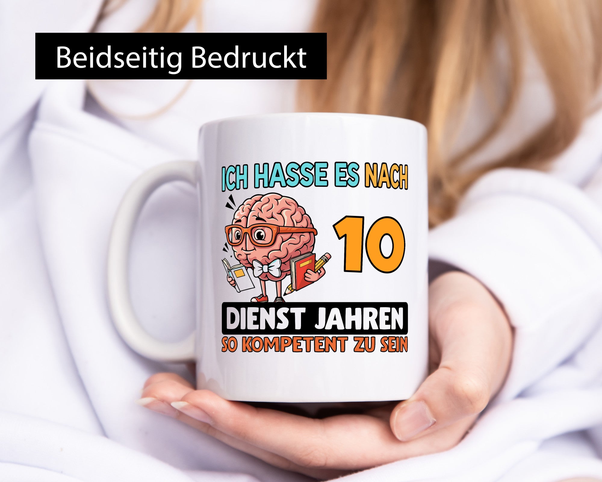 10 Dienstjahre | Arbeit Kompetent Geschenkidee Kollegen Büro Humor Tasse