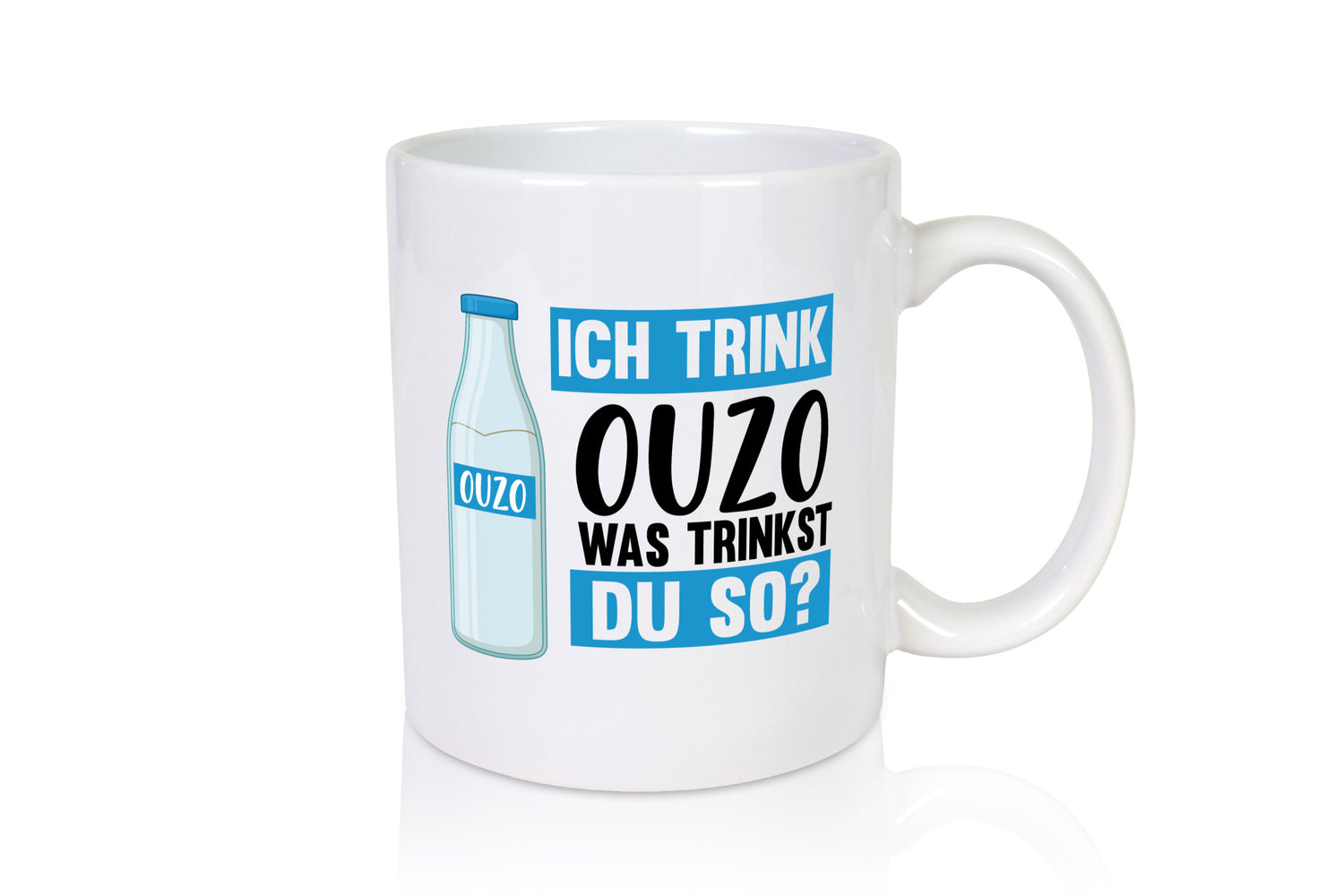 Ich Trink Ouzo was Trinkst du so? Humor Geschenkidee Tasse