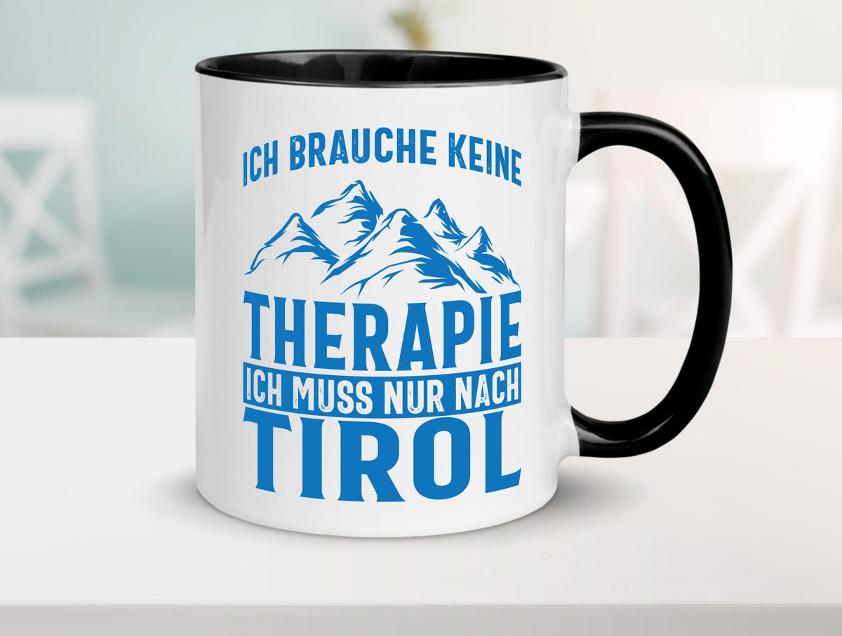 Keine Therapie, nur nach Tirol | Berge Geschenkidee Humor Tasse