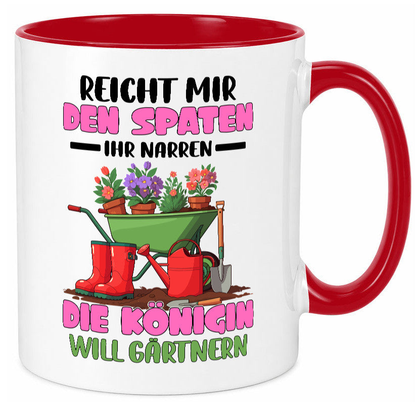 Reicht mir den Spaten ihr Narren | Garten Gärtnerin Humor Geschenkidee Tasse
