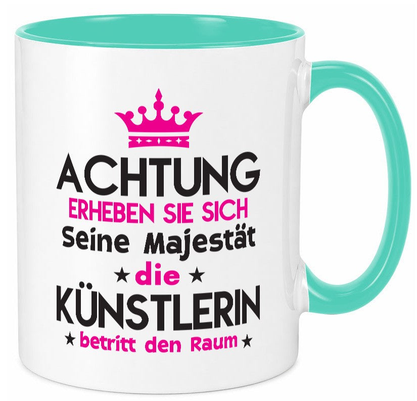 Seine Majestät Künstlerin| Spruch lustig | Kunst lustiger Geschenk Humor Tasse
