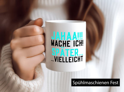 Mache ich später | Null Bock Arbeit lustiger Spruch Geschenk Kollegen Büro Tasse
