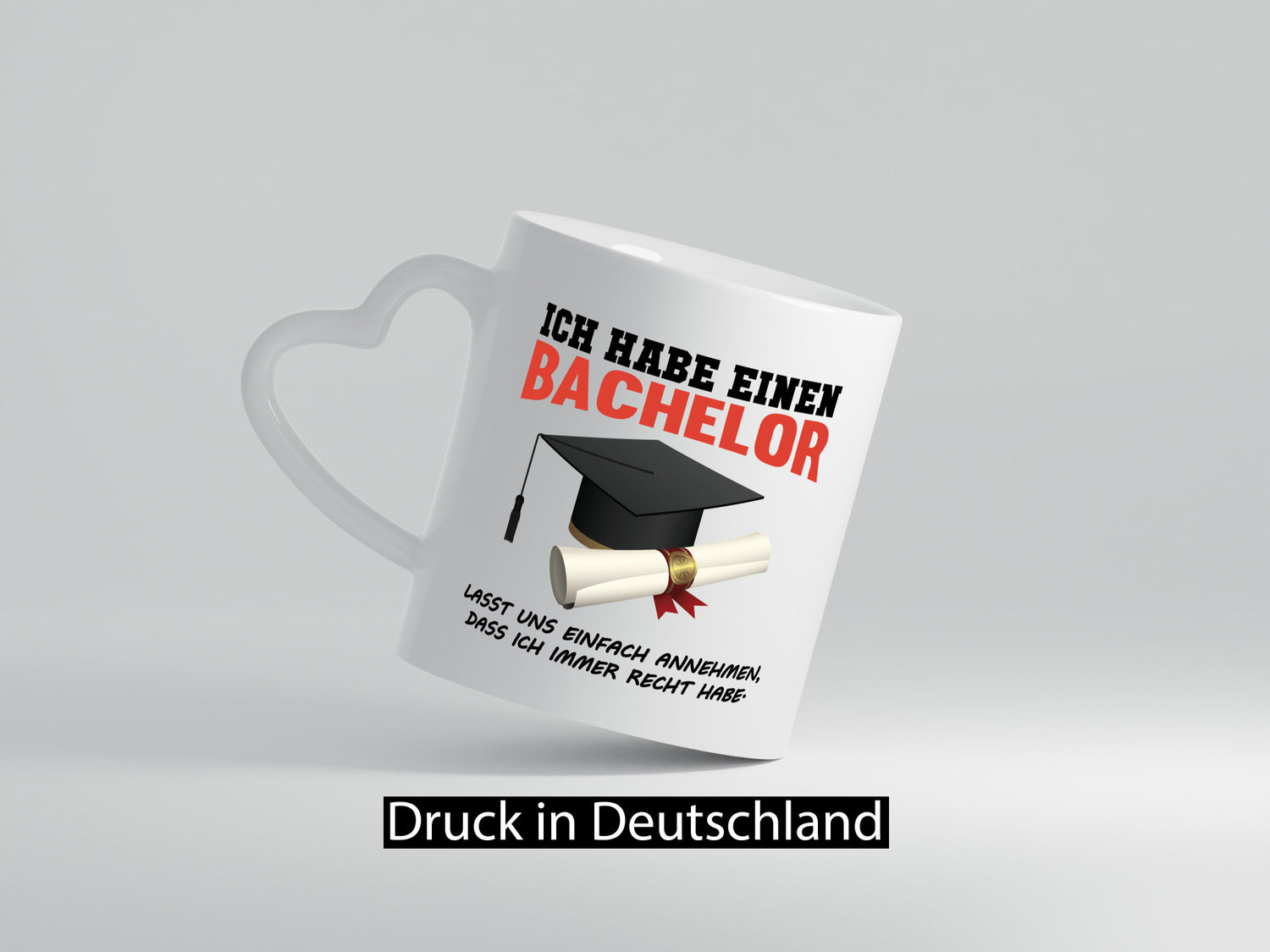 Ich habe einen Bachelor | immer recht Abschluss Geschenkidee Humor Tasse