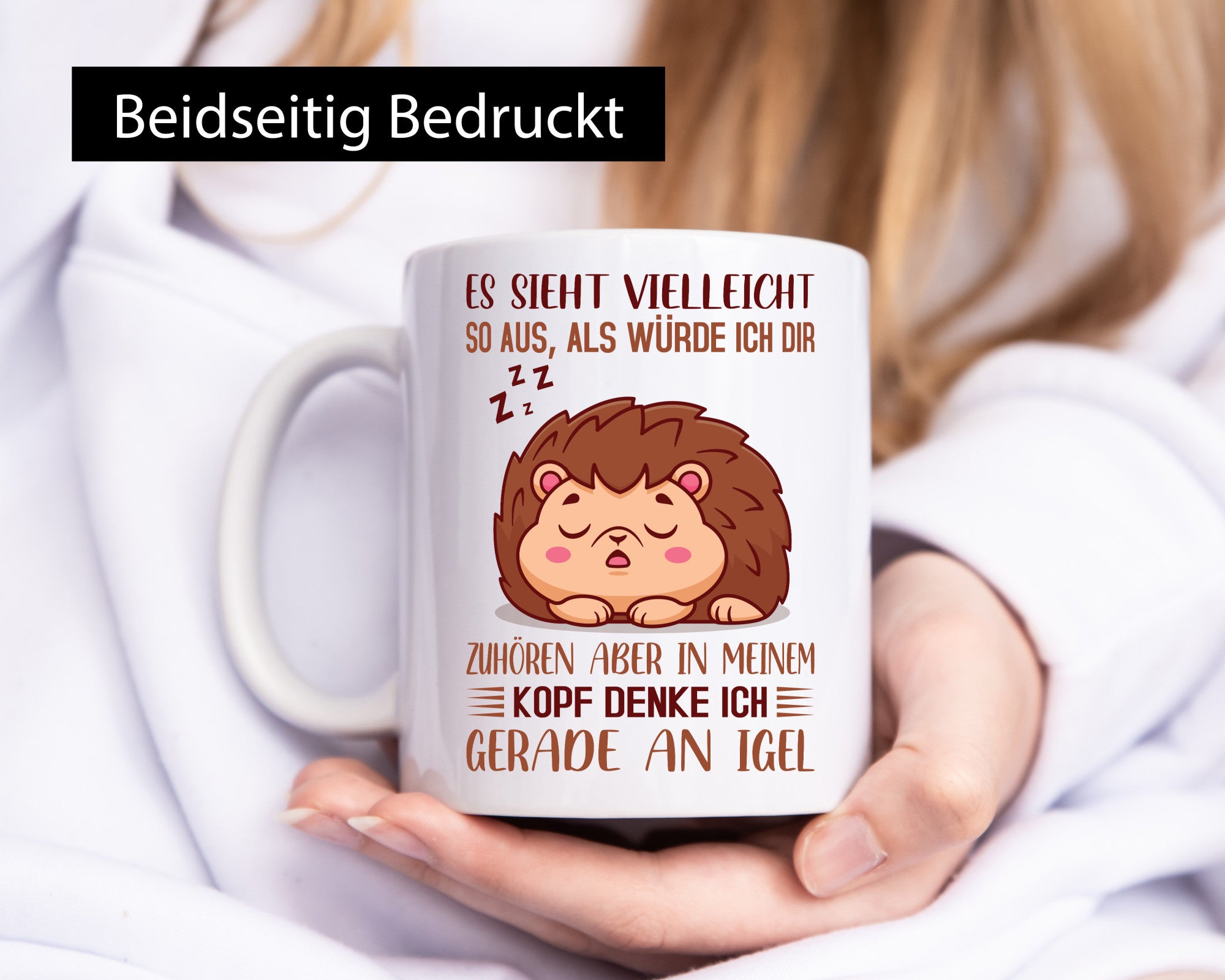 Ich höre dir nicht zu | denke an Igel lustig Humor Geschenkidee Geschenk Tasse