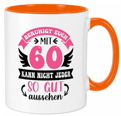 Beruhigt euch mit 60 kann nicht jeder so gut aussehen Geschenkidee Humor Tasse