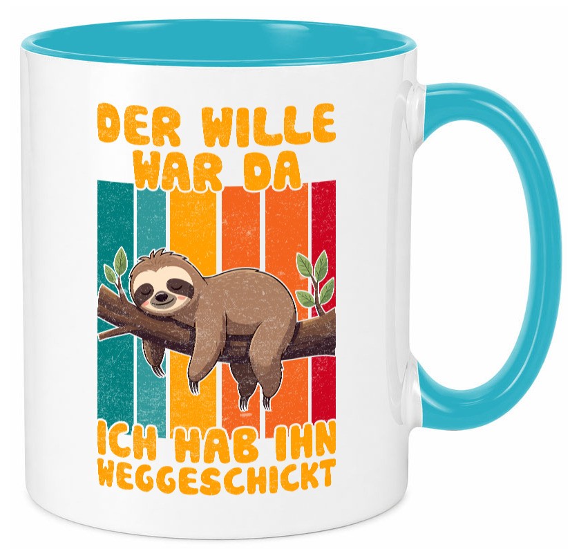 Hab den willen weggeschickt | Faultier Arbeitskollegen Humor Arbeit Kollegen Tasse