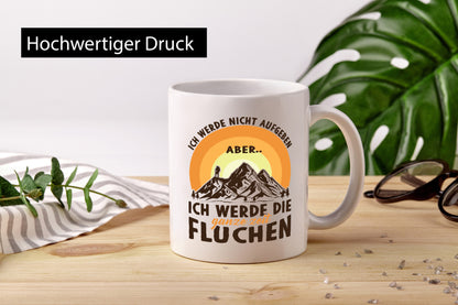 Nicht aufgeben, aber fluchen | Gebirge Mensch lustiger Spruch Geschenk Humor