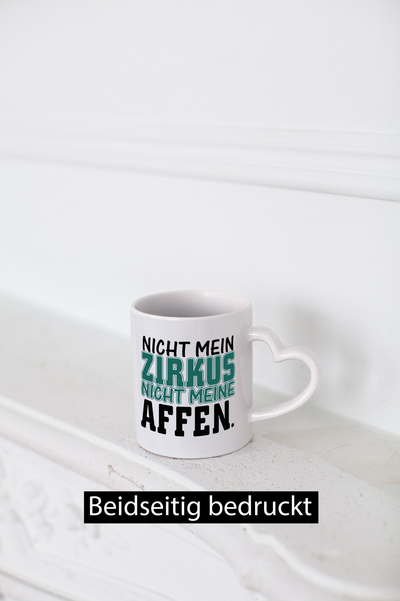 Nicht mein Zirkus Humor Geschenkidee Tasse