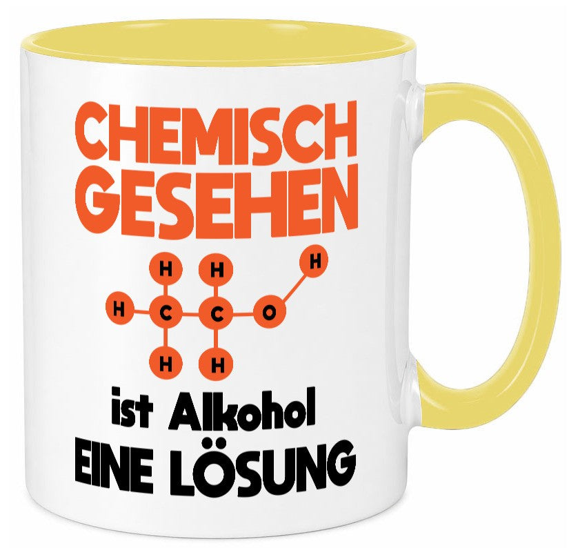 Cemisch gesehen ist alkohol eine Lösung | Chemie Geschenkidee Humor Tasse