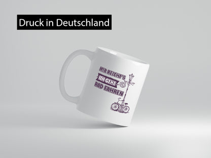 Mir reicht ich geh Rad fahren lustiger Spruch Geschenk Humor Geschenkidee Tasse
