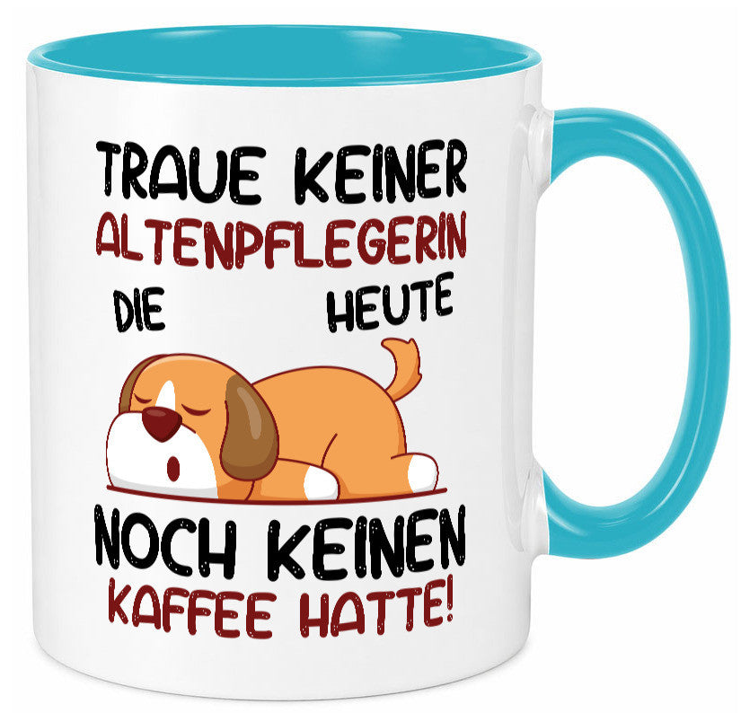 Traue keiner Altenpflegerin | Pflegepersonal Pflege Geschenk Humor Geschenkidee Tasse