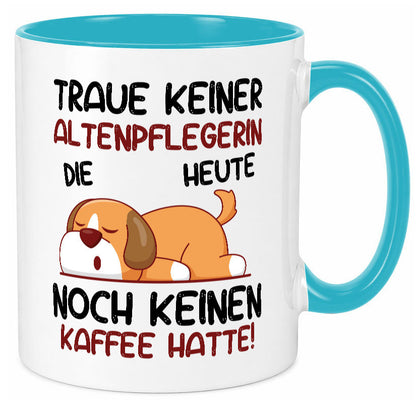 Traue keiner Altenpflegerin | Pflegepersonal Pflege Geschenk Humor Geschenkidee Tasse