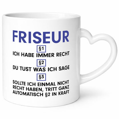 Ich habe immer Recht Friseur | Frisör v2 Humor Geschenkidee Tasse