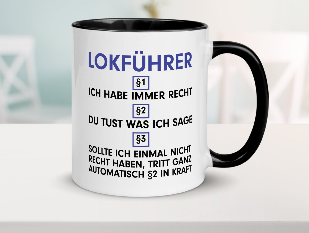 Ich habe immer Recht Lokführer | Zug Beruf lustig Arbeit Kollegen Büro Geschenk Tasse