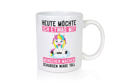 Mit Menschen machen | Schubsen Einhorn Nerv mich ned lustig Humor Geschenkidee