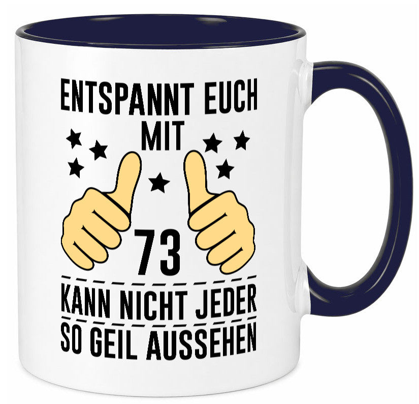 73. Geburtstag | 73 Jahre Geil aussehen Entspannt euch v2 Geschenkidee Humor