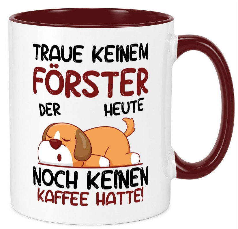 Traue keinem Förster | Forst Arbeit lustiger Spruch Geschenk Kollegen Büro Tasse