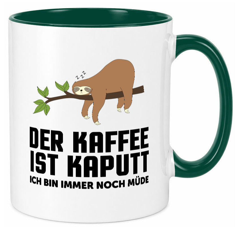 kaffee ist kaputt ich bin noch müde | Faultier schlafen Geschenkidee Tasse
