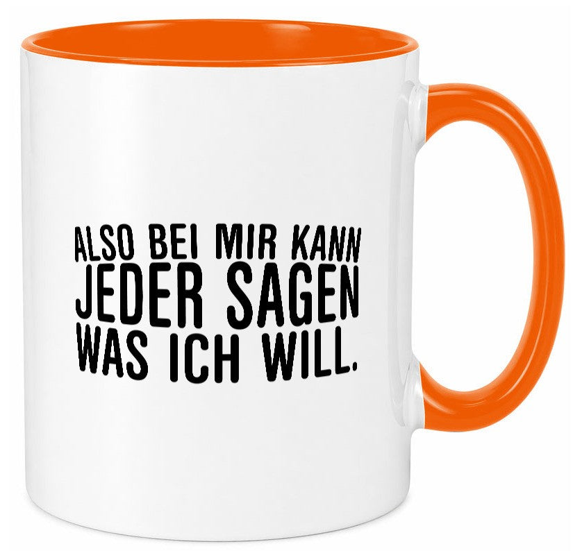 Sagen was ich will | Chef Arbeitskollege lustig Arbeit Kollegen Büro Geschenk Tasse