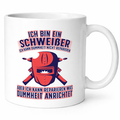 Ich bin ein Schweißer | Reparieren was dummheit anrichtet Geschenkidee Humor