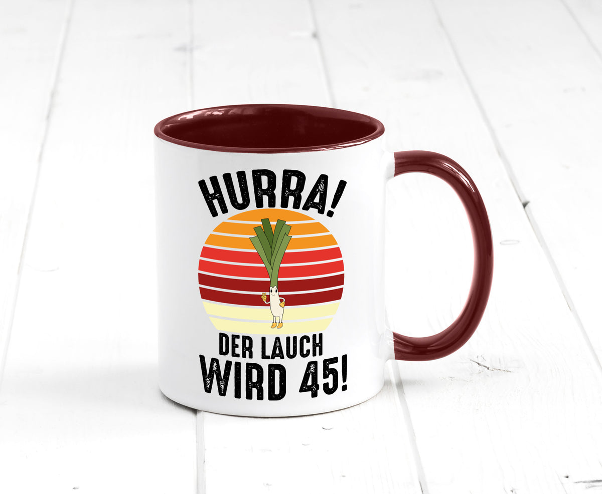 Hurra der lauch wird 45 | 45. Geburtstag Ehrentag lustig Geschenkidee Geschenk Tasse