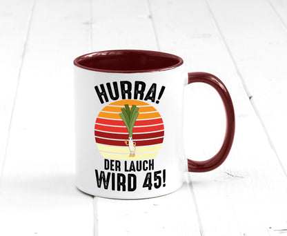 Hurra der lauch wird 45 | 45. Geburtstag Ehrentag lustig Geschenkidee Geschenk Tasse