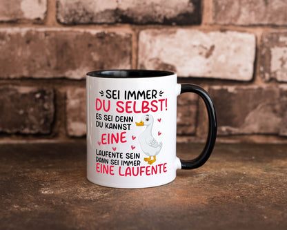 Sei immer du selbst | eine Ente laufente lustig Humor Geschenkidee Geschenk Tasse