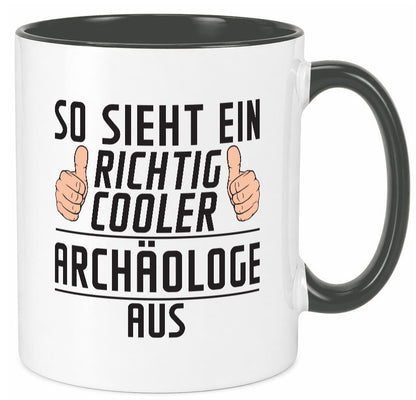 Richtig Cooler Archäologe | Archäologie Forscher Humor Geschenkidee Tasse