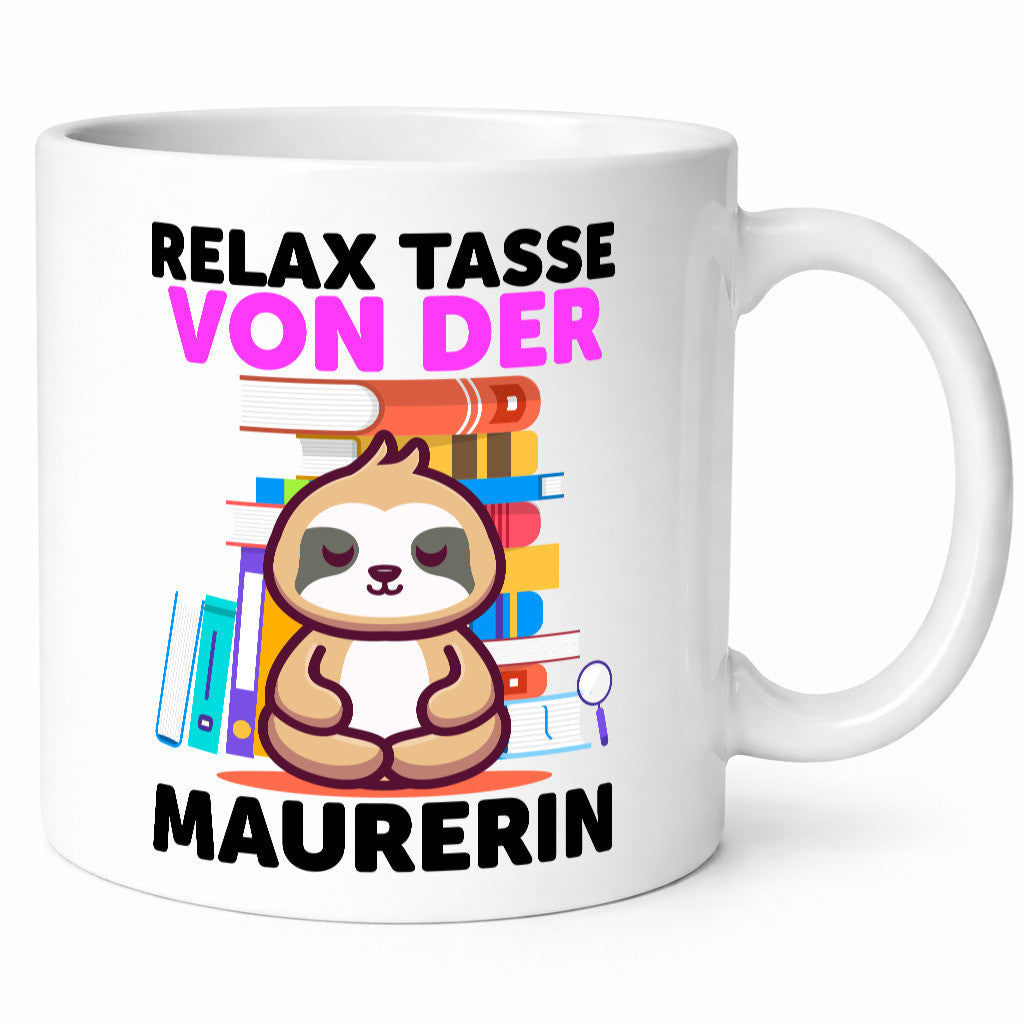 Relax Tasse: Maurerin lustiger Spruch Geschenk Humor Geschenkidee Tasse