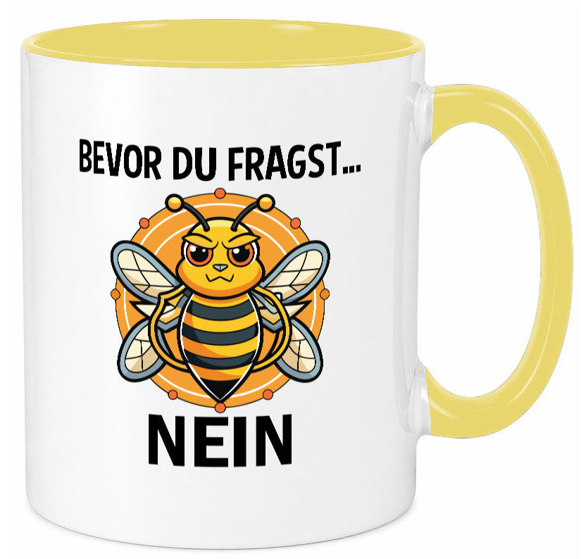 Bevor du fragst... Nein | Hummeln v2 lustig Humor Geschenkidee Geschenk Tasse