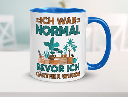 Ich war normal bevor Gärtner wurde | Garten lustiger Spruch Geschenk Humor