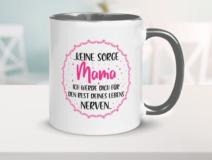 Ich nerve meine Mama für immer | Muttertag Geschenkidee Familie Humor Tasse