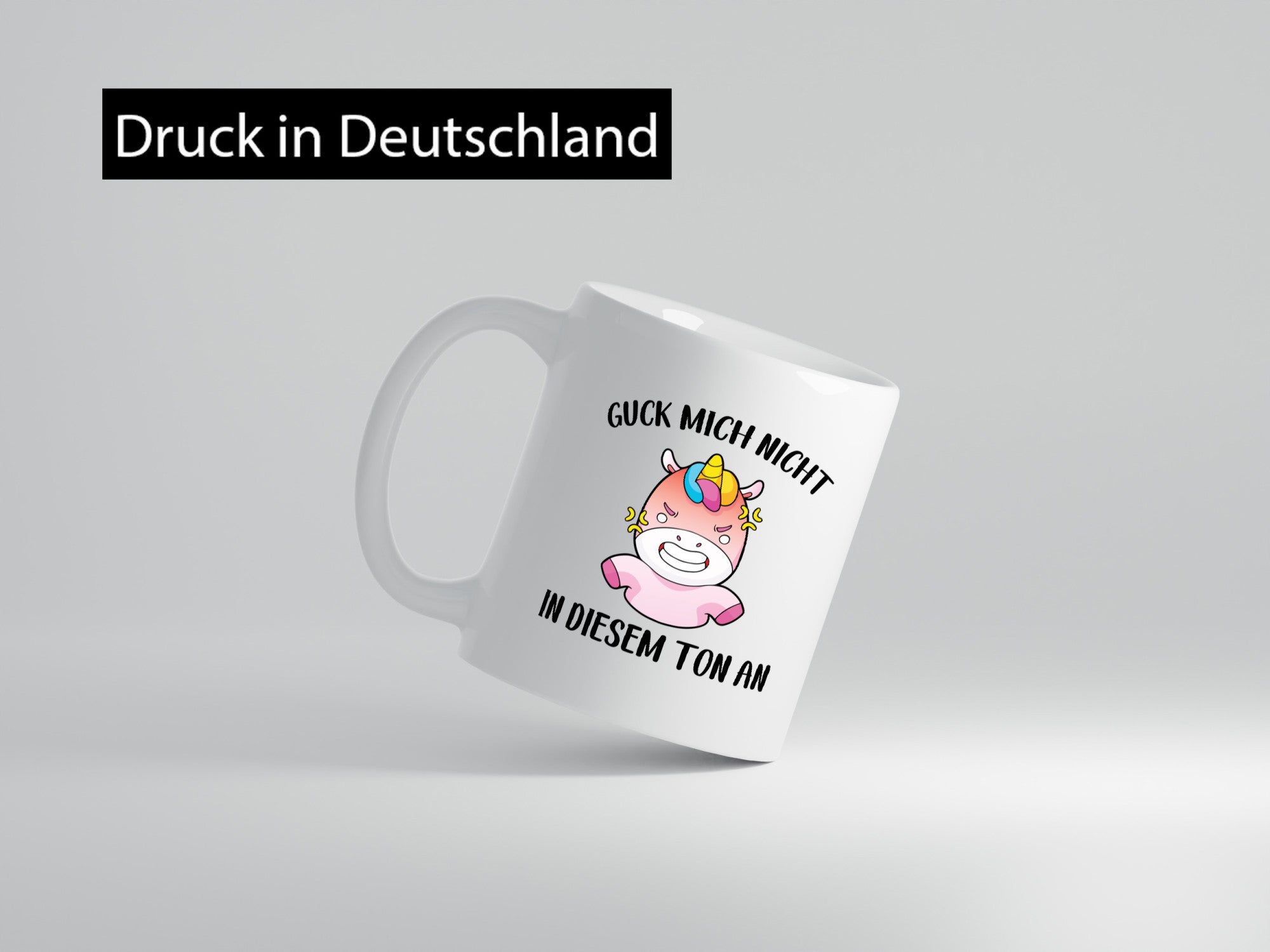 Guck mich nicht in diesem Ton an | Einhorn v2 lustiger Spruch Geschenk Humor