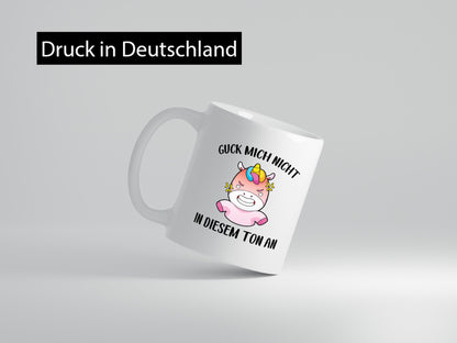 Guck mich nicht in diesem Ton an | Einhorn v2 lustiger Spruch Geschenk Humor