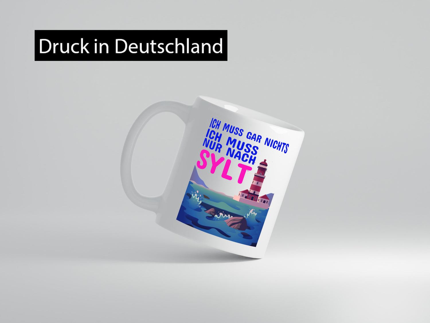 Ich muss nach Sylt | Norddeutschland Tasse Sylter lustig Humor Geschenkidee