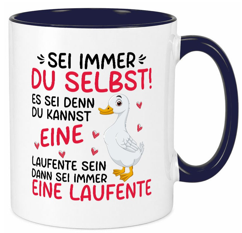 Sei immer du selbst | eine Ente laufente lustig Humor Geschenkidee Geschenk Tasse
