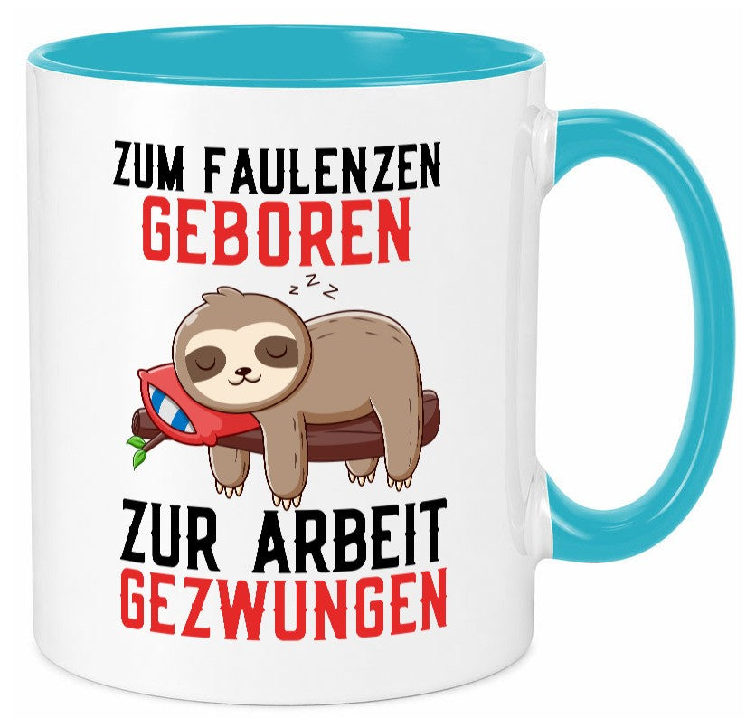 Zum Faulenzen geboren | Faulpelz Faultier Arbeit Büro Geschenk Kollegen Tasse