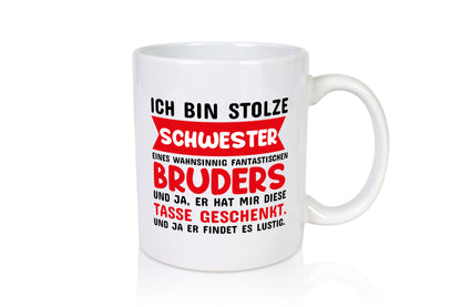 Ich bin stolze Schwester lustiger Spruch Geschenk Humor Geschenkidee Tasse