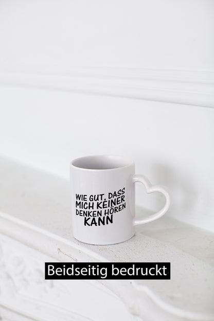Gut, dass mich keiner denken hören kann | Spruch Freunde Geschenk Humor