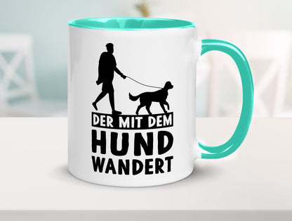 Der mit dem Hund wandert | Mensch Geschenkidee Tierliebhaber Humor Tasse