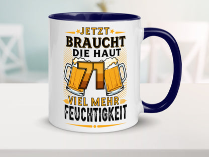 71 braucht die haut mehr Feuchtigkeit | 71. Geburtstag Geschenkidee Humor Tasse