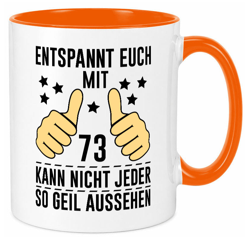 73. Geburtstag | 73 Jahre Geil aussehen Entspannt euch v2 Geschenkidee Humor